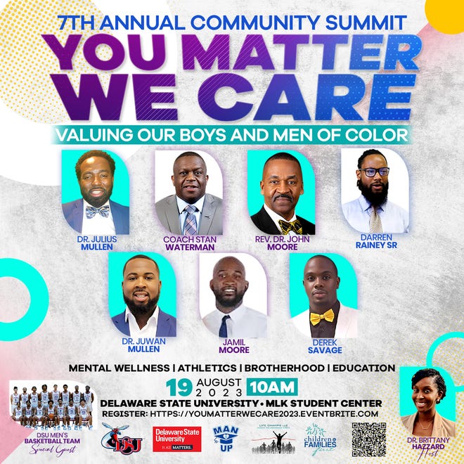 A seventh-annual "You Matter, We Care" event will focus on promoting education, encouragement and empowerment, while continuing a theme in "Valuing Our Boys and Men of Color," from 10 a.m. to 1 p.m. on Aug. 19, 2023, at Delaware State University.