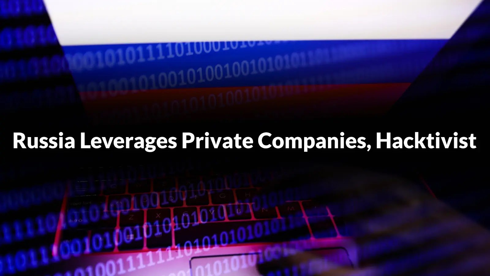 Researchers20Uncovered20on20How20Russia20Leverages20Private20Companies20Hacktivist20to20S.jpeg
